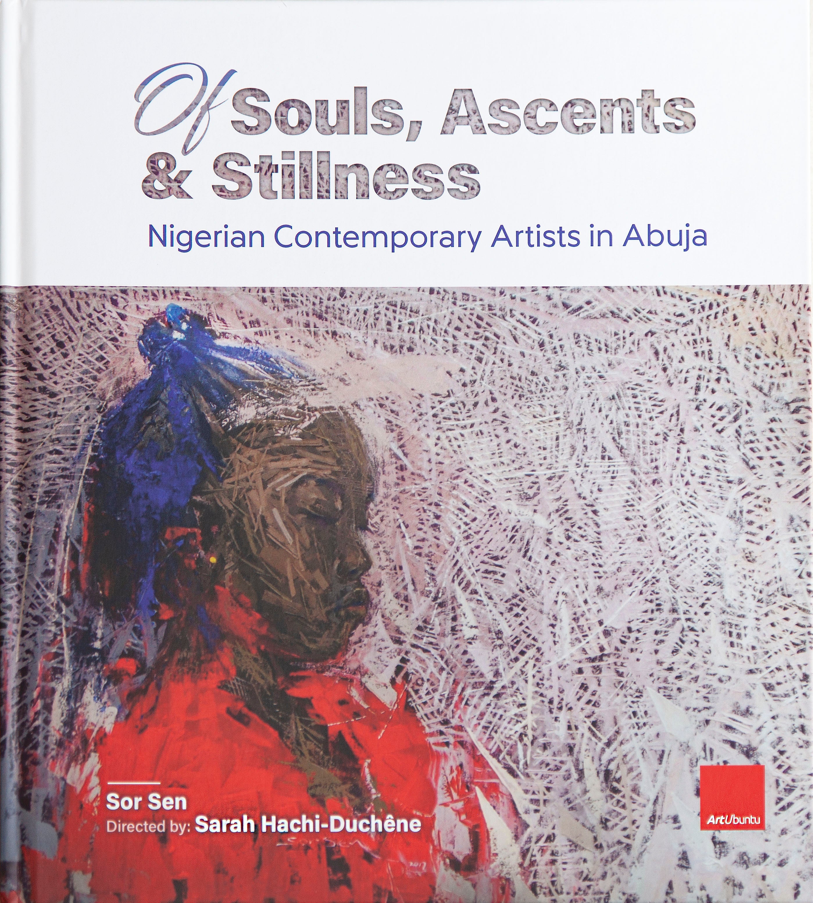 Art Book - Nigerian Contemporary Artists in Abuja "Of Souls, Ascents & Stillness"